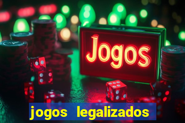 jogos legalizados no brasil